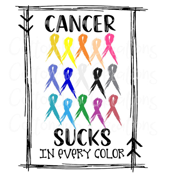 Cancer sucks in every color- Sublimation transfer