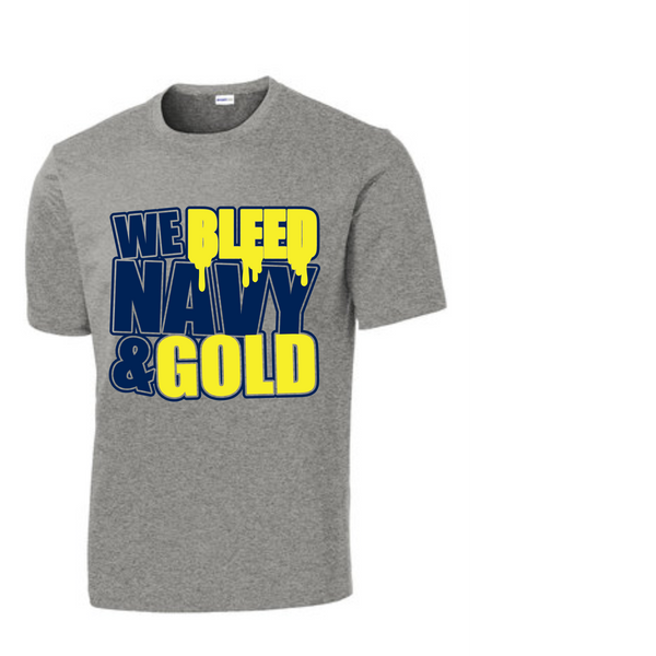 We Bleed Navy and Gold  Dri Fit